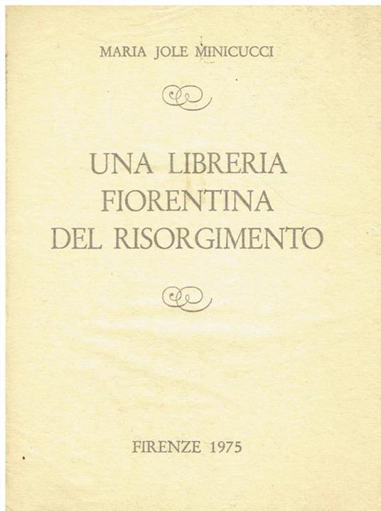 Una libreria fiorentina del Risorgimento - Maria Jole Minicucci - copertina