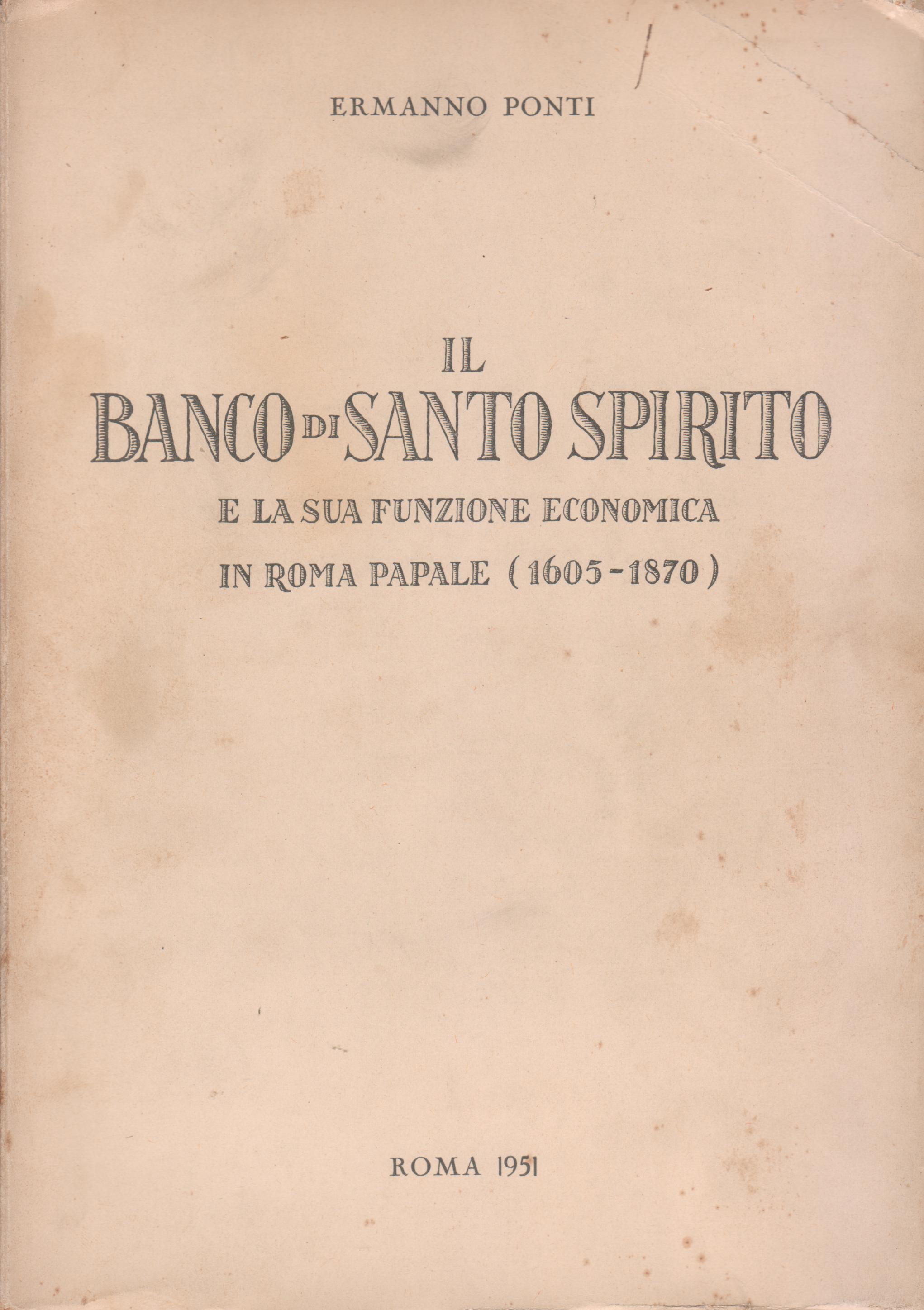Il Banco di Santo Spirito e la sua funzione economica in Roma papale : 1605-1870