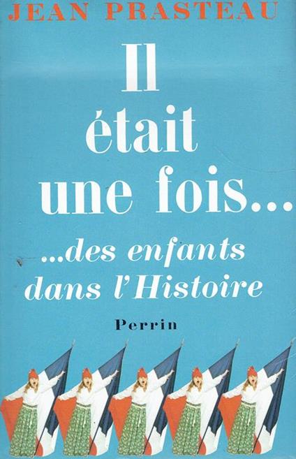 Il était une fois...des enfants dans l'Histoire - Jean Prasteau - copertina