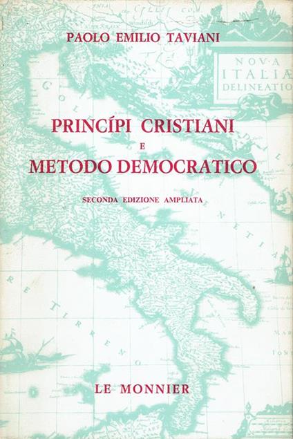 Principi cristiani e metodo democratico - Paolo E. Taviani - copertina