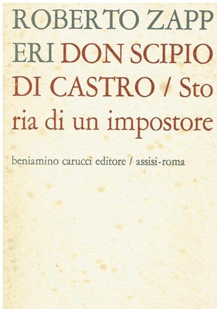 Don Scipio Di Castro : storia di un impostore - Roberto Zappieri - copertina
