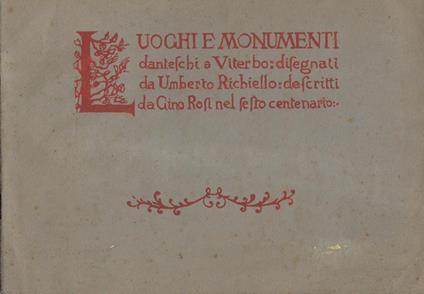 Luoghi e monumenti danteschi a Viterbo disegnati da Umberto Richiello descritti da Gino Rosi nel sesto centenario - copertina