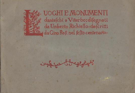 Luoghi e monumenti danteschi a Viterbo disegnati da Umberto Richiello descritti da Gino Rosi nel sesto centenario - copertina