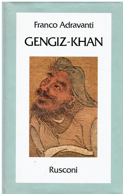 Gengiz-Khan. Primo imperatore del «Mirabile Dominium» - Franco Adravanti - copertina