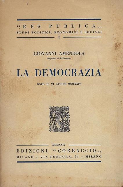 La democrazia dopo il 6 aprile 1924 - Giovanni Amendola - copertina