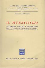 Il murattismo : speranze, timori e contrasti nella lotta per l'unita italiana