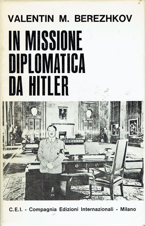 In missione diplomatica da Hitler - Valentin M. Berezhkov - copertina