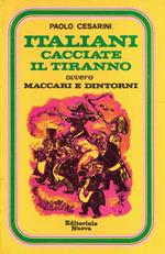 Italiani cacciate il tiranno : ovvero Maccari e dintorni