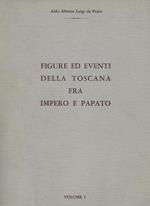 Figure ed eventi della Toscana fra impero e Papato, vol. 1