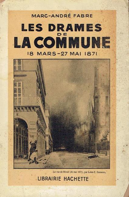 Les drames de la Commune : 18 mars-27 mai 1871 - Marc Andre Fabre - copertina
