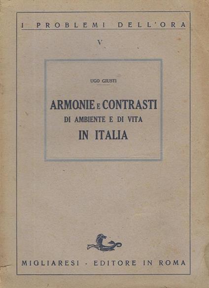 Armonie e contrasti di ambiente e di vita in Italia - Ugo Giusti - copertina