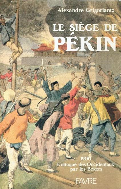 Le siège de Pékin - Alexandre Grigoriantz - copertina
