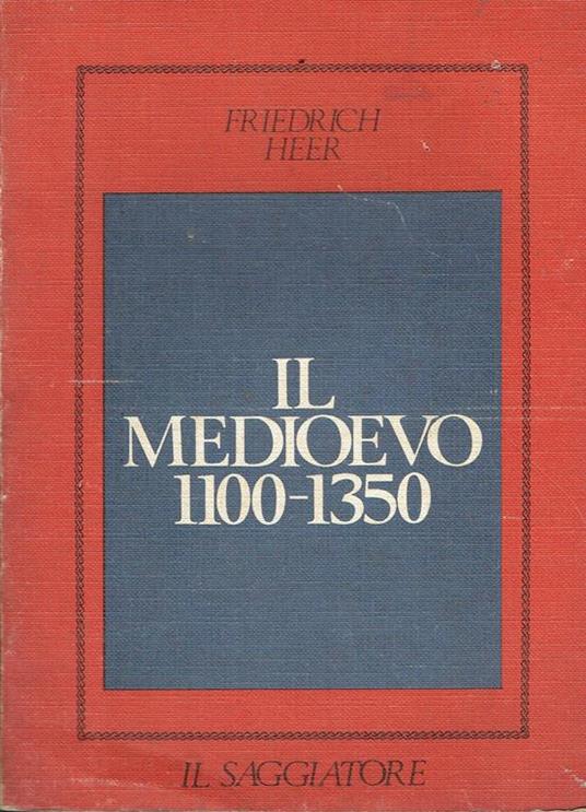 Il medioevo 1100-1350 - Friedrich Heer - copertina