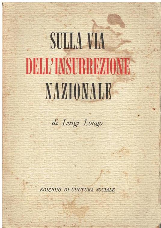 Sulla via dell'insurrezione nazionale - Luigi Longo - copertina