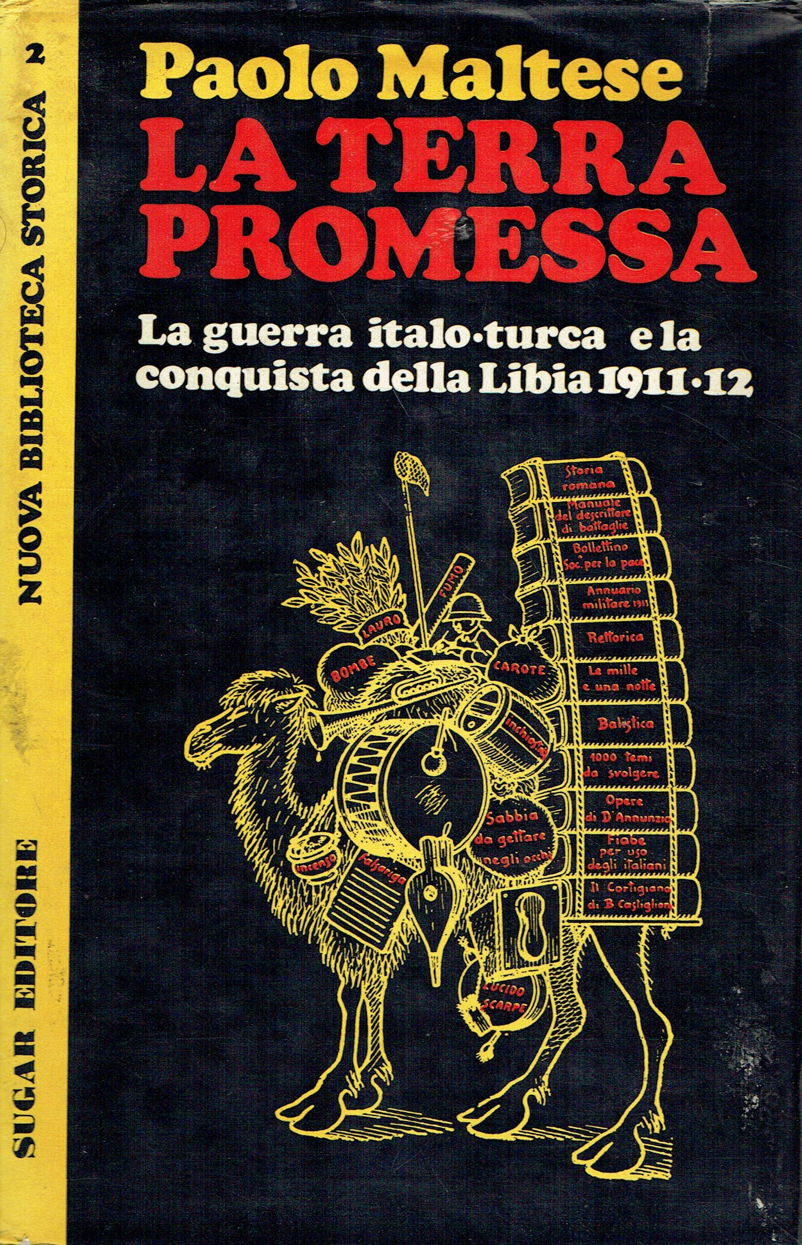 La terra promessa : la guerra italo-turca e la conquista della Libia, 1911-1912