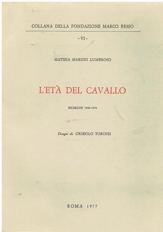 L' età del cavallo : ricerche 1969-1976 - Matizia Maroni Lumbroso - copertina
