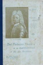 Del Palazzo Reale in Alessandria e del suo architetto : monografia figurata