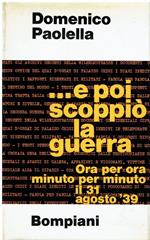 ...E Poi Scoppiò La Guerra : Ora Per Ora, Minuto Per Minuto Il 31 Agosto '39
