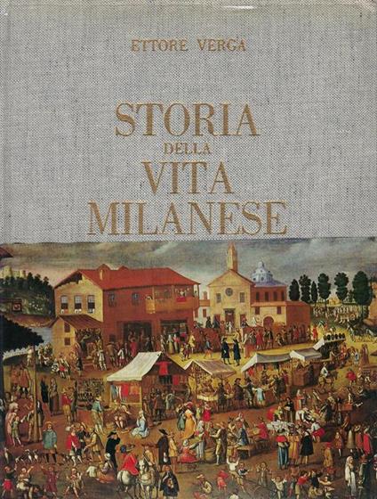 Storia della vita milanese - Ettore Verga - copertina