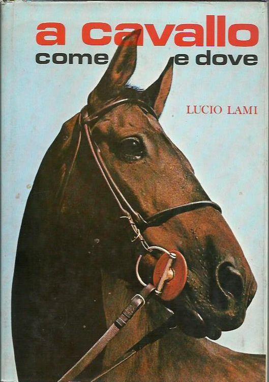 A cavallo come e dove - Lucio Lami - copertina