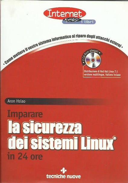 Imparare la sicurezza dei sistemi Linux in 24 ore. Con CD-ROM - Aron Hsiao - copertina