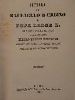 Lettera di RAFFAELLO D'URBINO A Papa Leone X. di nuovo posta in luce dal Cavaliere Pietro Ercole Visconti commissario delle antichità romane. Presidente del Museo Capitolino - copertina