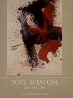 Toti Scialoja. Opere 1980-1990