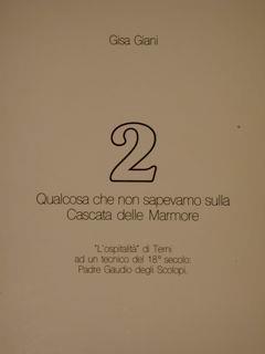2. Qualcosa Che Non Sapevamo Sulla Cascata Delle Marmore. “L’Ospitalità” Di Terni Ad Un Tecnico Del 18° Secolo: Padre Gaudio Degli Scolopi - Tilde Giani Gallino - copertina
