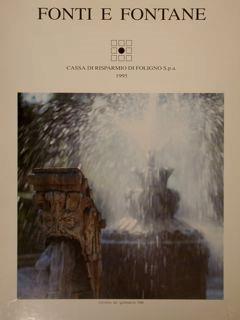 Fonti E Fontane. Estratto Del Calendario 1995. Cassa Di Risparmio Di Foligno - Fabio Bettoni - copertina