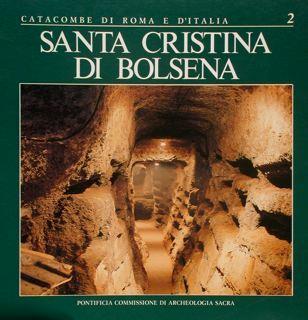 Catacombe di Roma e d'Italia. SANTA CRISTINA DI BOLSENA - Carlo Carletti - copertina