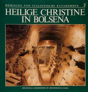 Romische und italienischen katakomben. HEILIGE CHRISTINE IN BOLSENA - Carlo Carletti - copertina