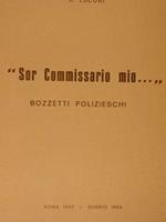 Sor Commissario Mio Bozzetti Polizieschi. Roma1940-Gubbio1980