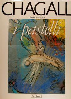 Chagall I Pastelli Del Messaggio Biblico - Pierre Provoyeur - copertina