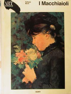 Art Dossier. I Macchiaioli - Raffaele Monti - copertina