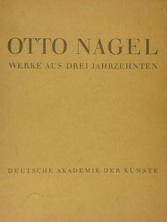 Otto Nagel. Werke Aus Drei Jahrzehnten. Berlin, 15. Dezember 1950 Bis 15. Januar 1951 - copertina