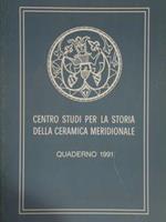 Centro Studi Per La Storia Della Ceramica Meridionale. Quaderno 1991
