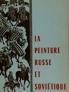 La Peinture Russe Et Sovietique. Paris, Musèe National D'Art Moderne, Paris, Mai - Juin 1960 - Jean Cassou - copertina