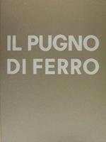 Il Pugno Di Ferro. 65 Disegni Di Bruno Caruso Sull'Italia, La Fracia, Gli Usa, Il Messico, La Germania, L'Inghilterra, La Spagna, Il Congo, L'Iran, Hong-Kong, L'India E Il Giappone