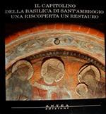 Il Capitolino della Basilica di Sant'Ambrogio. Una riscoperta un restauro