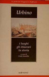 Urbino. I luoghi gli itinerari la storia - Carlo Inzerillo - copertina
