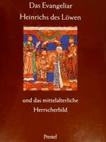 Das Evangeliar Heinrichs Des Loewen Und Das Mittelalterliche Herrscherbild. Bayerische Staatsbibliothek. Austellungkataloge, 18.Maerz. 20 April 1986