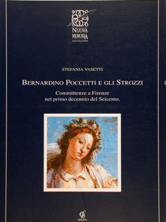 Bernardino Poccetti e gli Strozzi. Committenze a Firenze nel primo decennio del Seicento - Stefania Vasetti - copertina