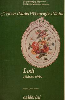 Musei d’Italia- Meraviglie d’Italia. LODI Museo civico - G. Carlo Sciolla - copertina