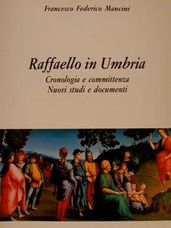 Raffaello in Umbria. Cronologia e committenza - Francesco F. Mancini - copertina