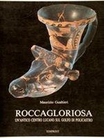 Roccagloriosa. Un Antico Centro Lucano Sul Golfo Di Policastro
