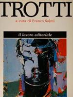 Trotti. Mostra antologica. Ancona, 13 novembre 1982. 16 gennaio1983