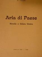 Aria Di Paese. Novelle E Colore Umbro. Sigillo 1938-1948