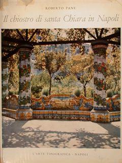 Il Chiostro Di Santa Chiara In Napoli - Roberto Pane - copertina