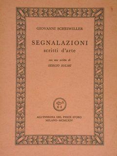 Segnalazioni Scritti D'Arte Con Uno Scritto Di Sergio Solmi - Giovanni Scheiwiller - copertina