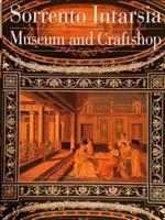 Sorrento Intarsia. Museum And Craftshop. Il Museobottega Della Tarsia Lignea A Sorrento. Collezione Alessandro E Alma Fiorentino